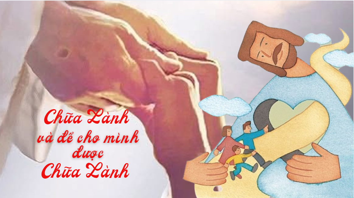 Bài chia sẻ Tuần Tĩnh Tâm: Chữa lành và để cho mình được chữa lành