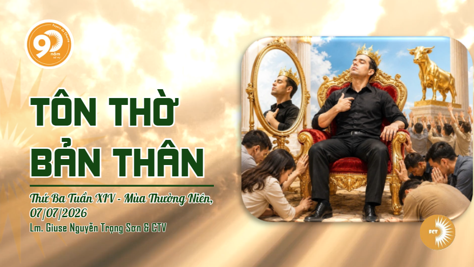 Tôn thờ bản thân - Thứ Ba Tuần XIV - Mùa Thường Niên