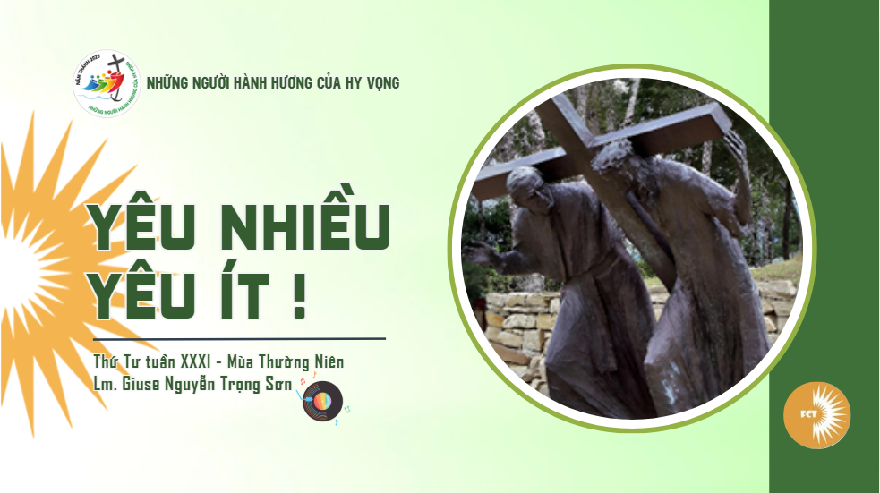 Yêu nhiều yêu ít ! Thứ Tư Tuần XXXI - Mùa Thường Niên