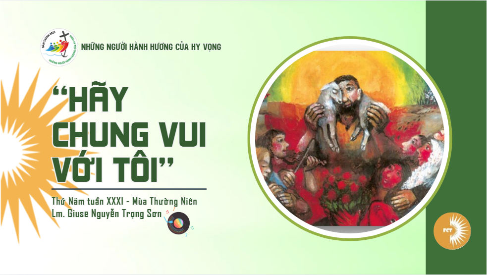 “Hãy chung vui với Tôi” - Thứ Năm Tuần XXXI - Mùa Thường Niên