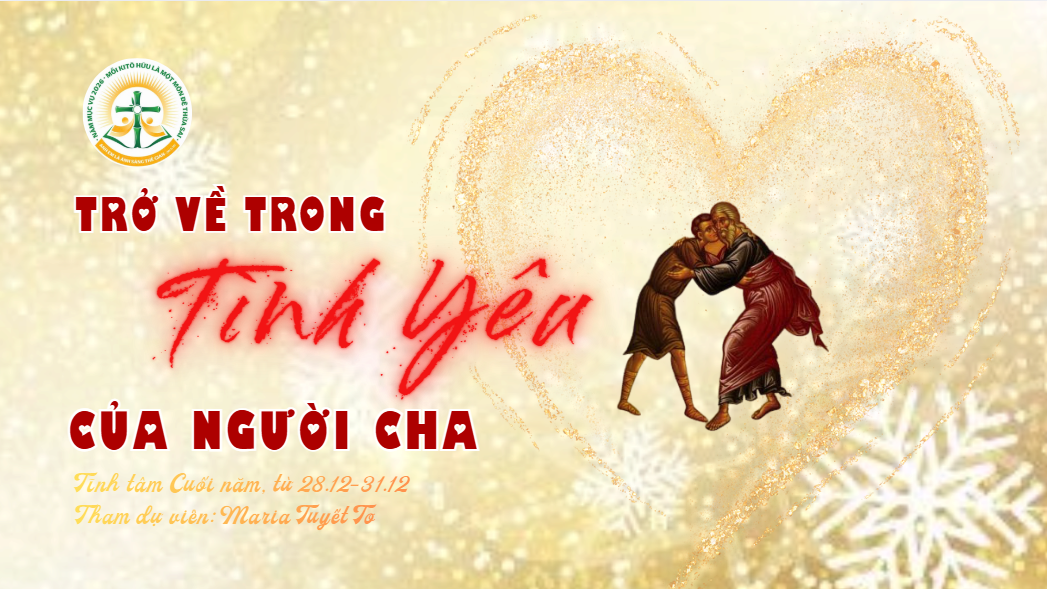 Cảm nhận Tĩnh tâm Cuối năm: Trở về trong Tình Yêu của Người Cha