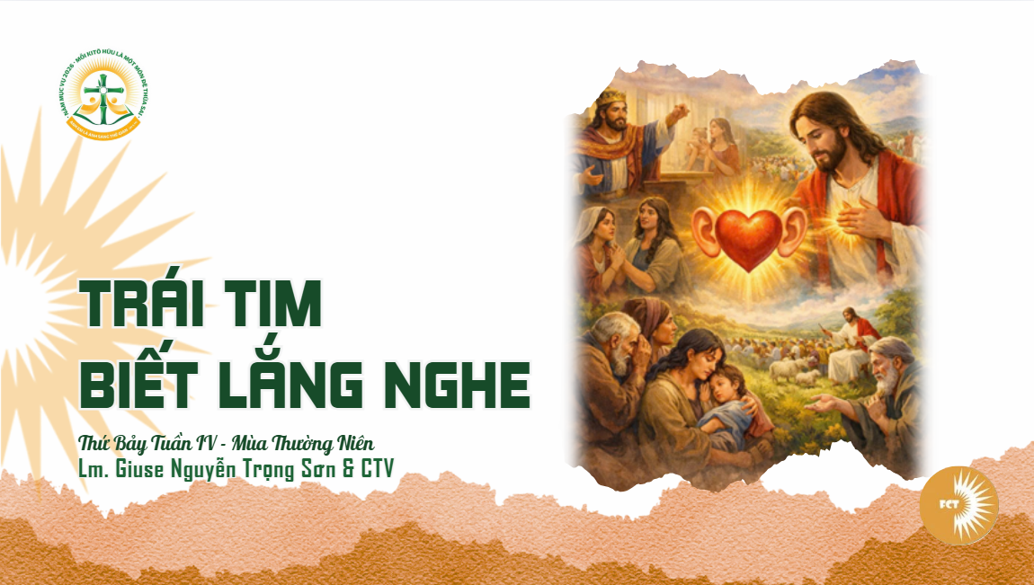 Trái tim biết lắng nghe - Thứ Bảy Tuần IV - Mùa Thường Niên