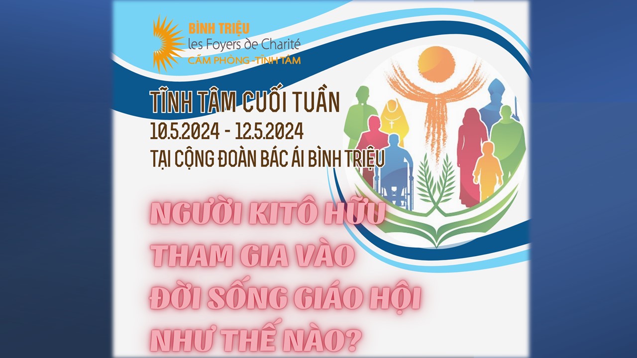 Tĩnh Tâm Cuối Tuần Từ 10.05.2024-12.05.2024 - Lm. Gioan M. Vianney Chu Minh Tân