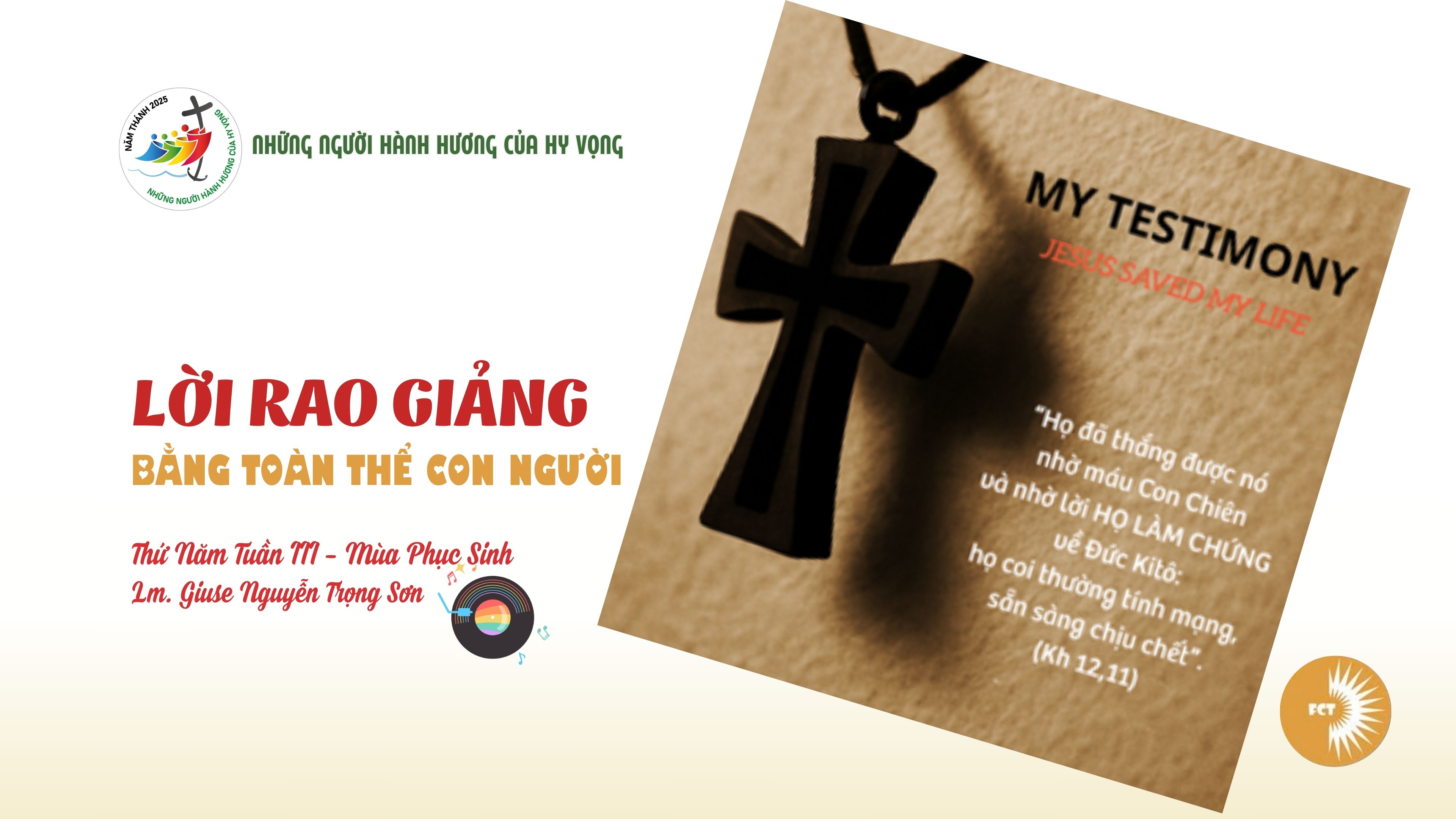Lời rao giảng bằng toàn thể con người - Thứ Năm Tuần III - Mùa Phục Sinh