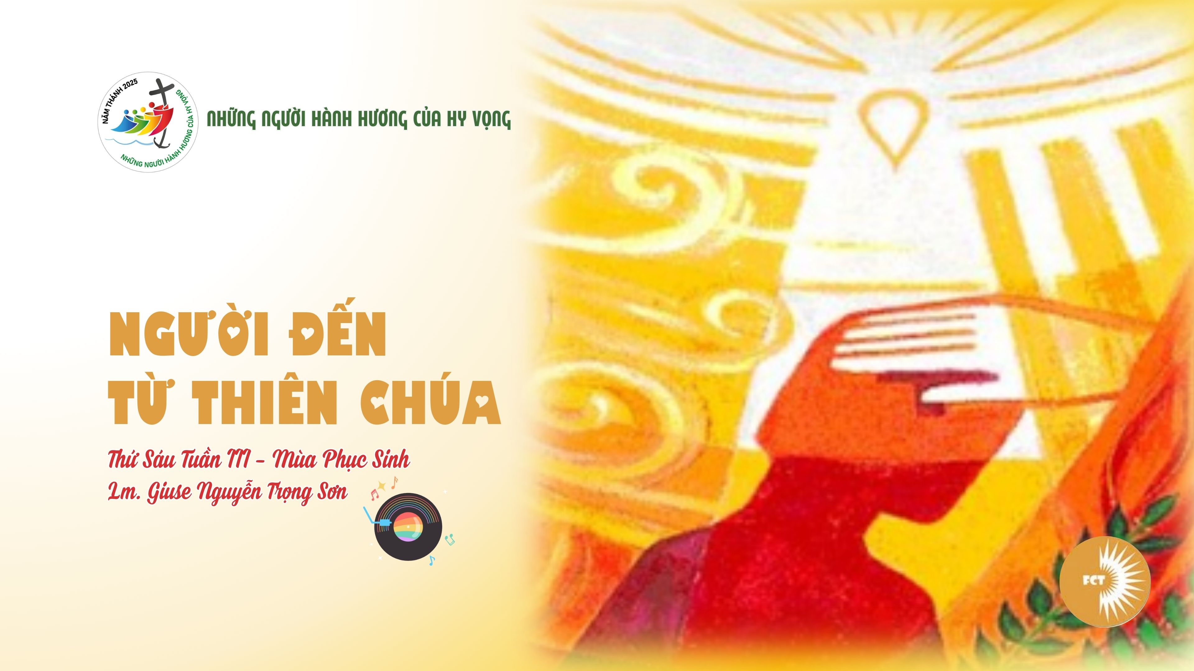 Người đến từ Thiên Chúa - Thứ Sáu Tuần III - Mùa Phục Sinh