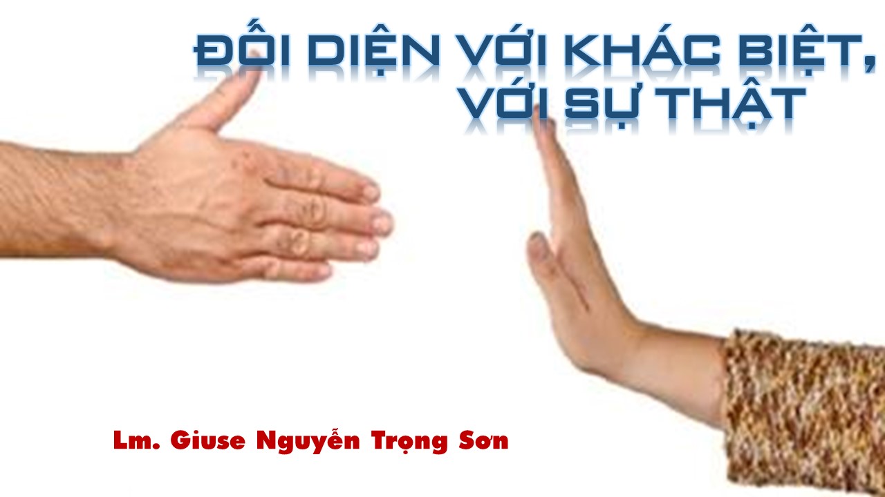 Đối diện với khác biệt, với sự thật - Thứ Năm Tuần XIII - Mùa Thường Niên