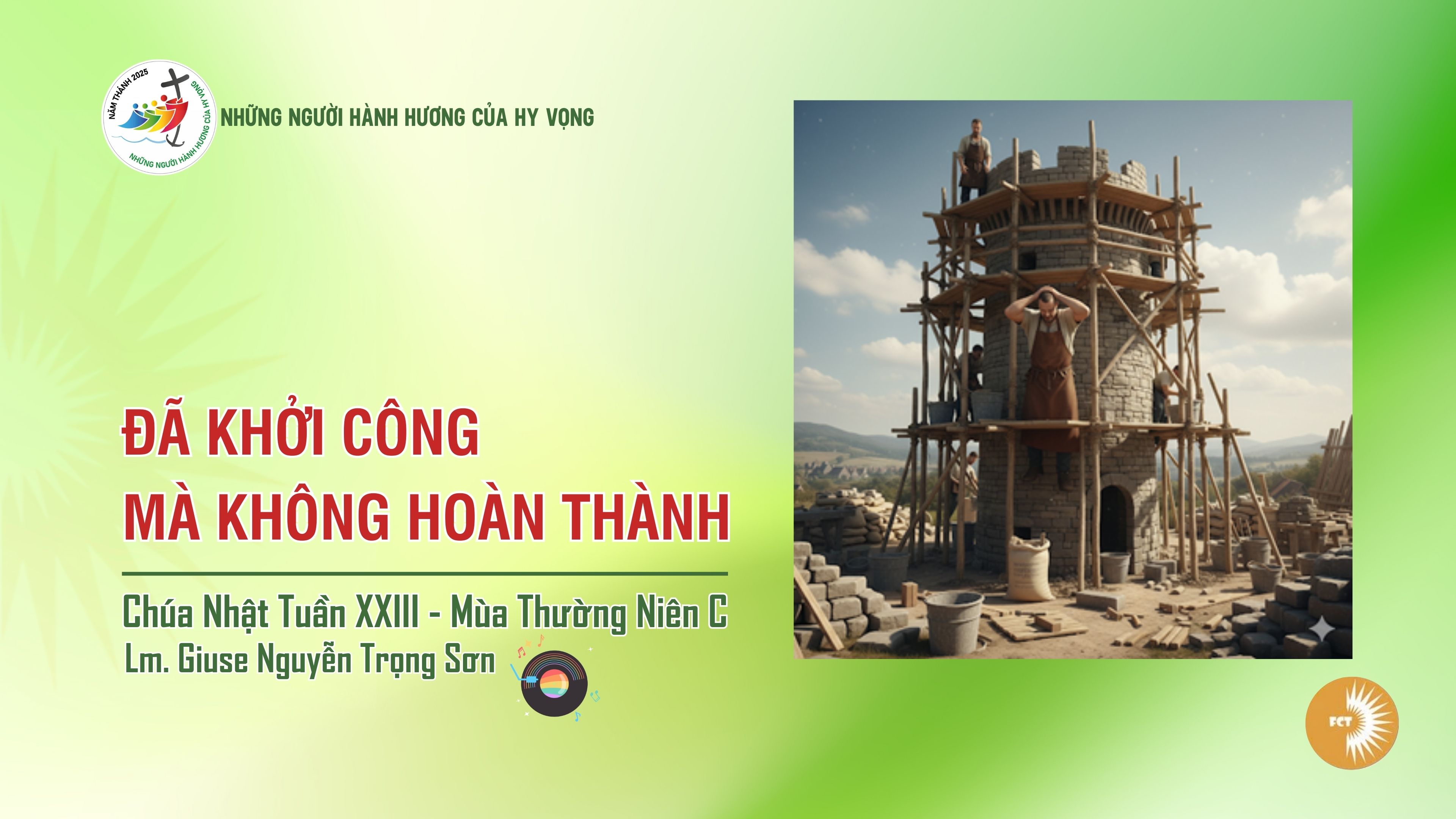 Đã khởi công mà không hoàn thành - Chúa Nhật Tuần XXIII - Mùa Thường Niên C