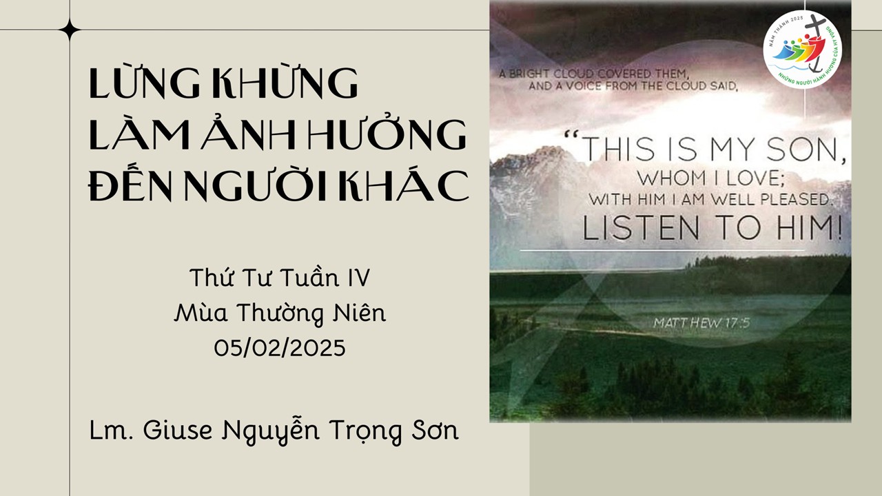 Lừng khừng làm ảnh hưởng đến người khác - Thứ Tư Tuần IV - Mùa Thường Niên