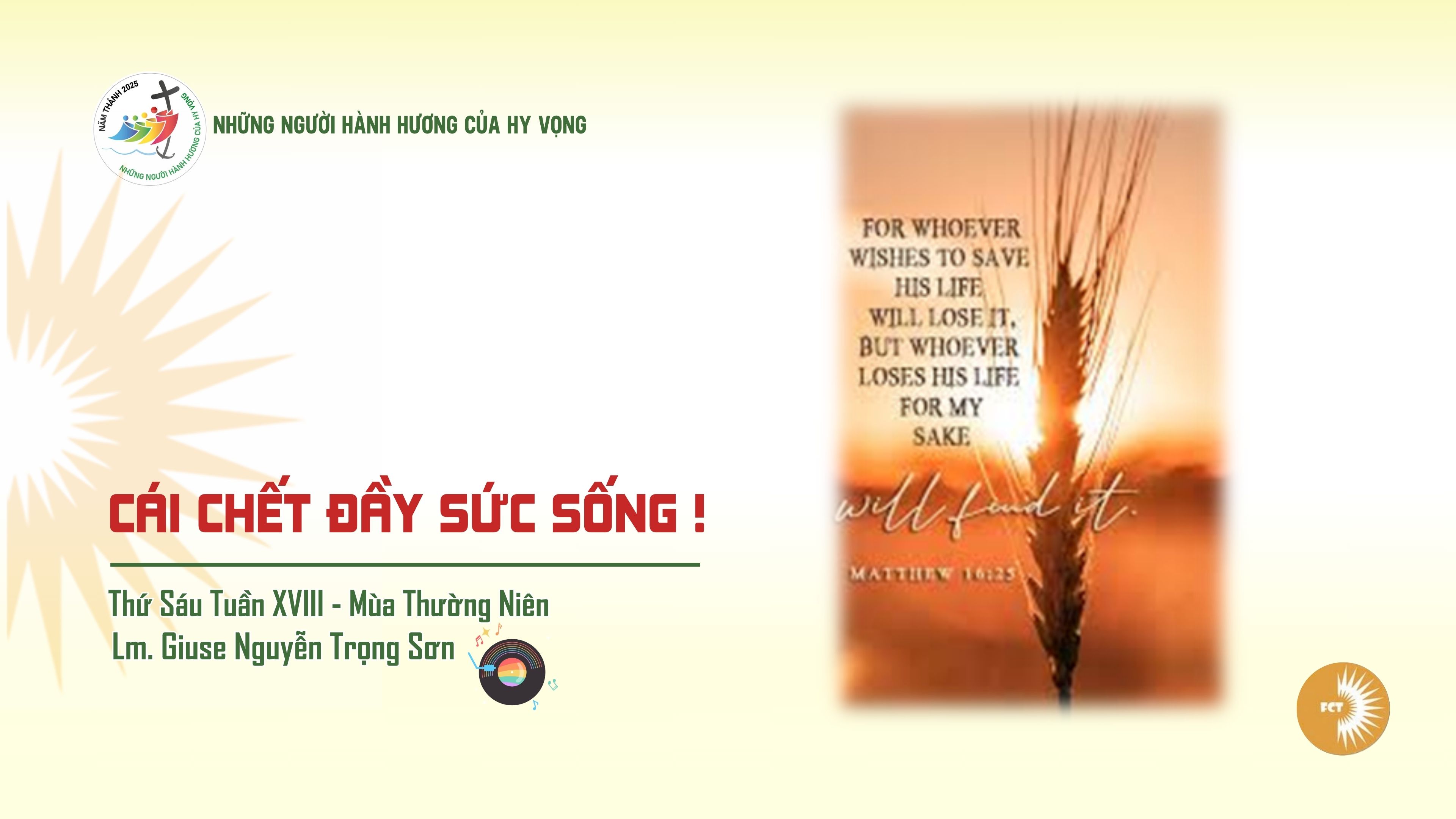 Cái chết đầy sức sống ! Thứ Sáu Tuần XVIII - Mùa Thường Niên