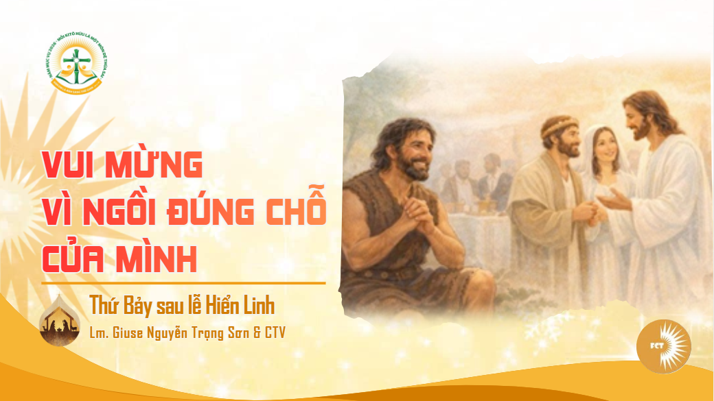 Vui mừng vì ngồi đúng chỗ của mình - Thứ Bảy sau lễ Hiển Linh, 10/01/2026