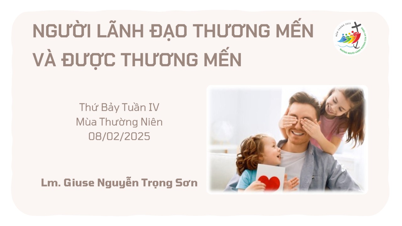 Người lãnh đạo thương mến và được thương mến - Thứ Bảy Tuần IV - Mùa Thường Niên