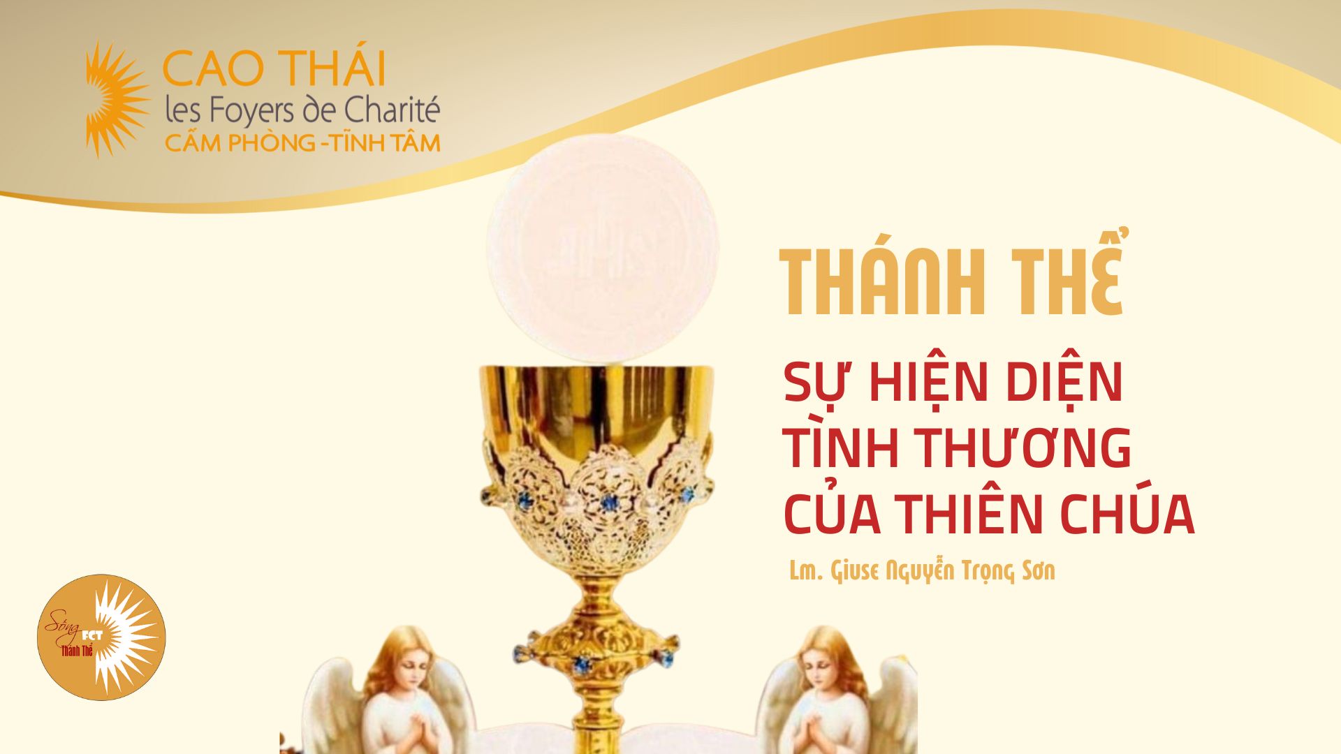 Thánh Thể: Sự hiện diện tình thương của Thiên Chúa - Lm. Giuse Nguyễn Trọng Sơn