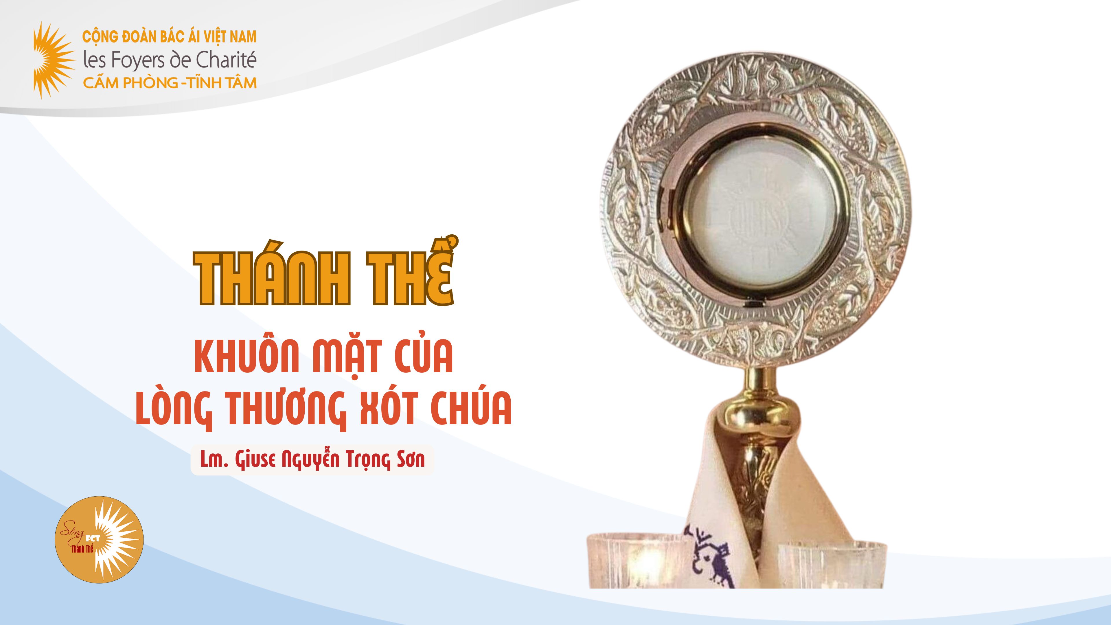 Thánh Thể: Khuôn mặt của lòng thương xót Chúa - Lm. Giuse Nguyễn Trọng Sơn