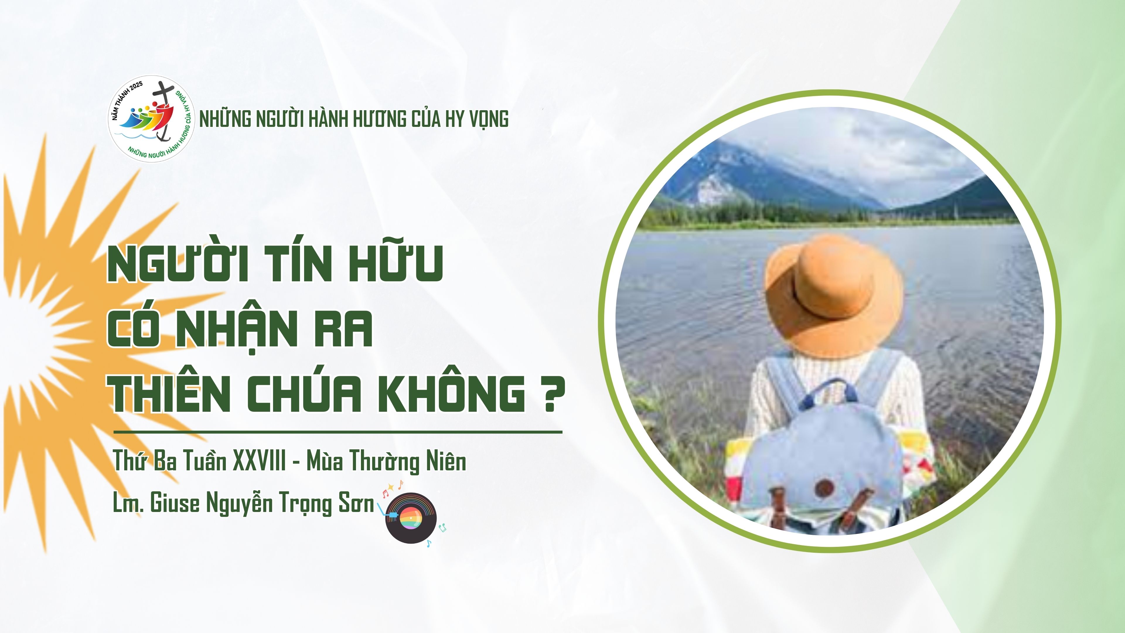 Người tín hữu có nhận ra Thiên Chúa không ? Thứ Ba Tuần XXVIII - Mùa Thường Niên