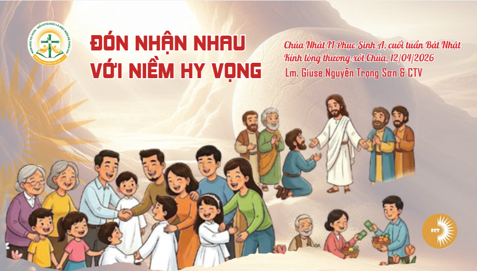 Đón nhận nhau với niềm hy vọng - Chúa Nhật II Phục Sinh A, Kính lòng thương xót Chúa