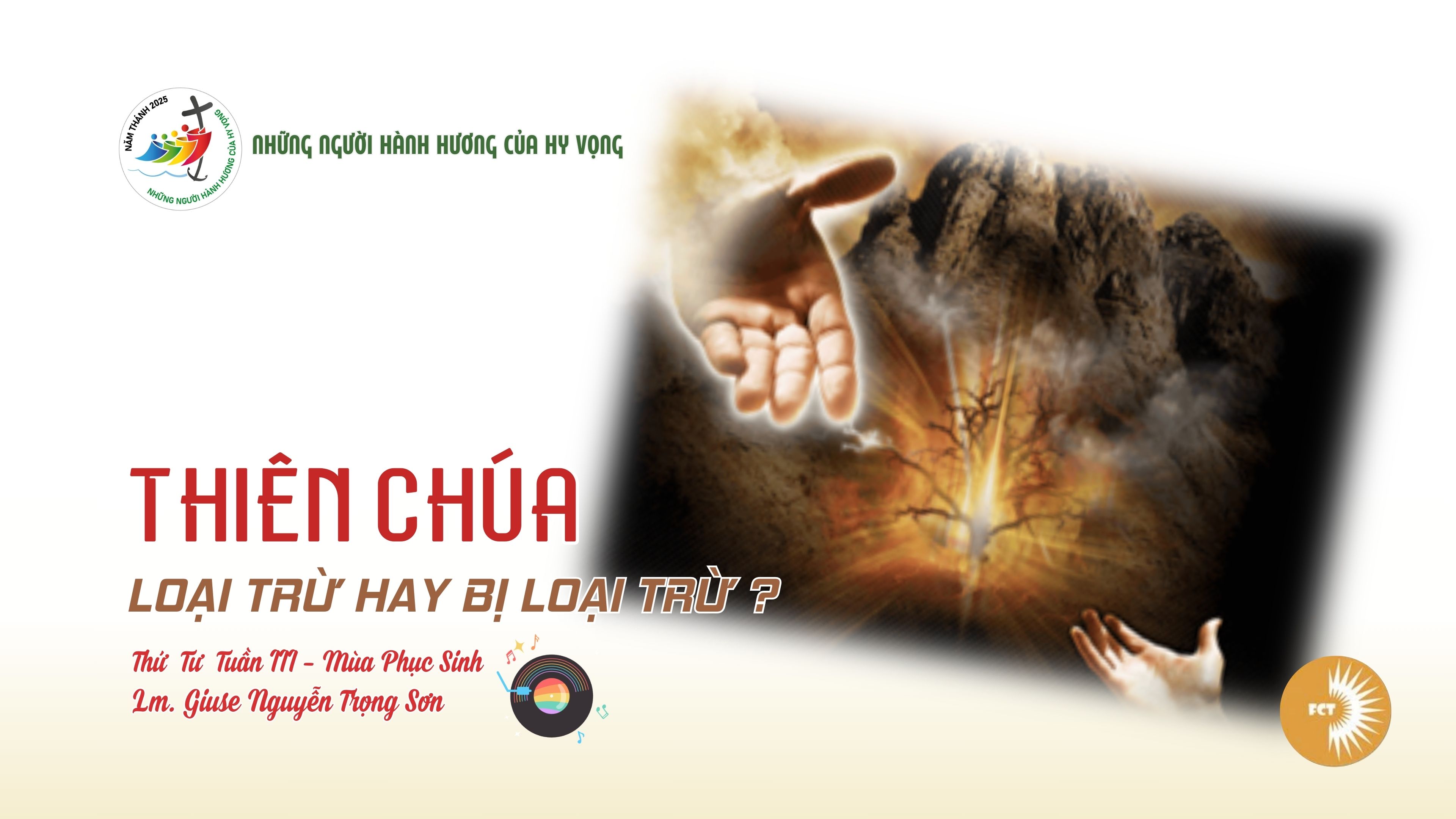 Thiên Chúa loại trừ hay bị loại trừ? Thứ Tư Tuần III - Mùa Phục Sinh