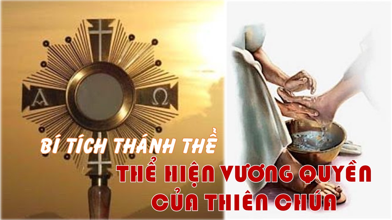 Sống Thánh Thể - Bí tích Thánh Thể thể hiện vương quyền của Thiên Chúa - Lm. Giuse Nguyễn Trọng Sơn