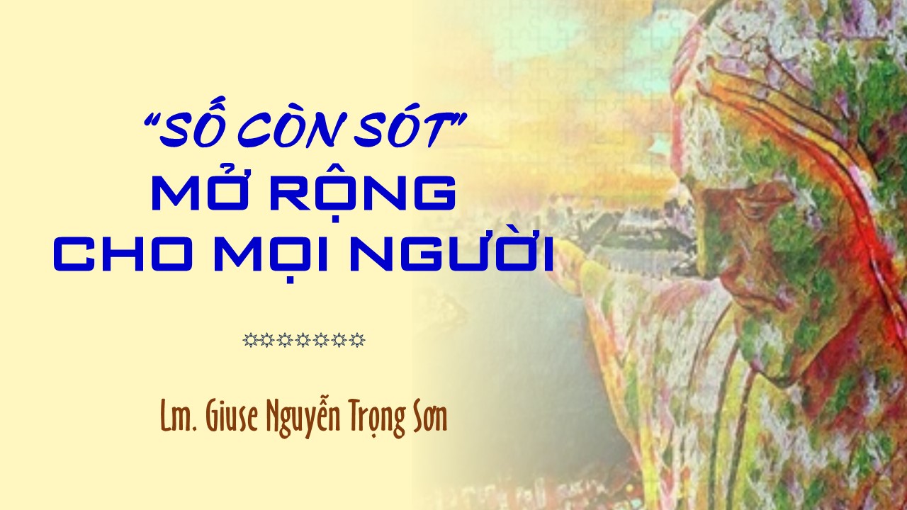 "Số còn sót" mở rộng cho mọi người - Thứ Tư Tuần XVIII - Mùa Thường Niên