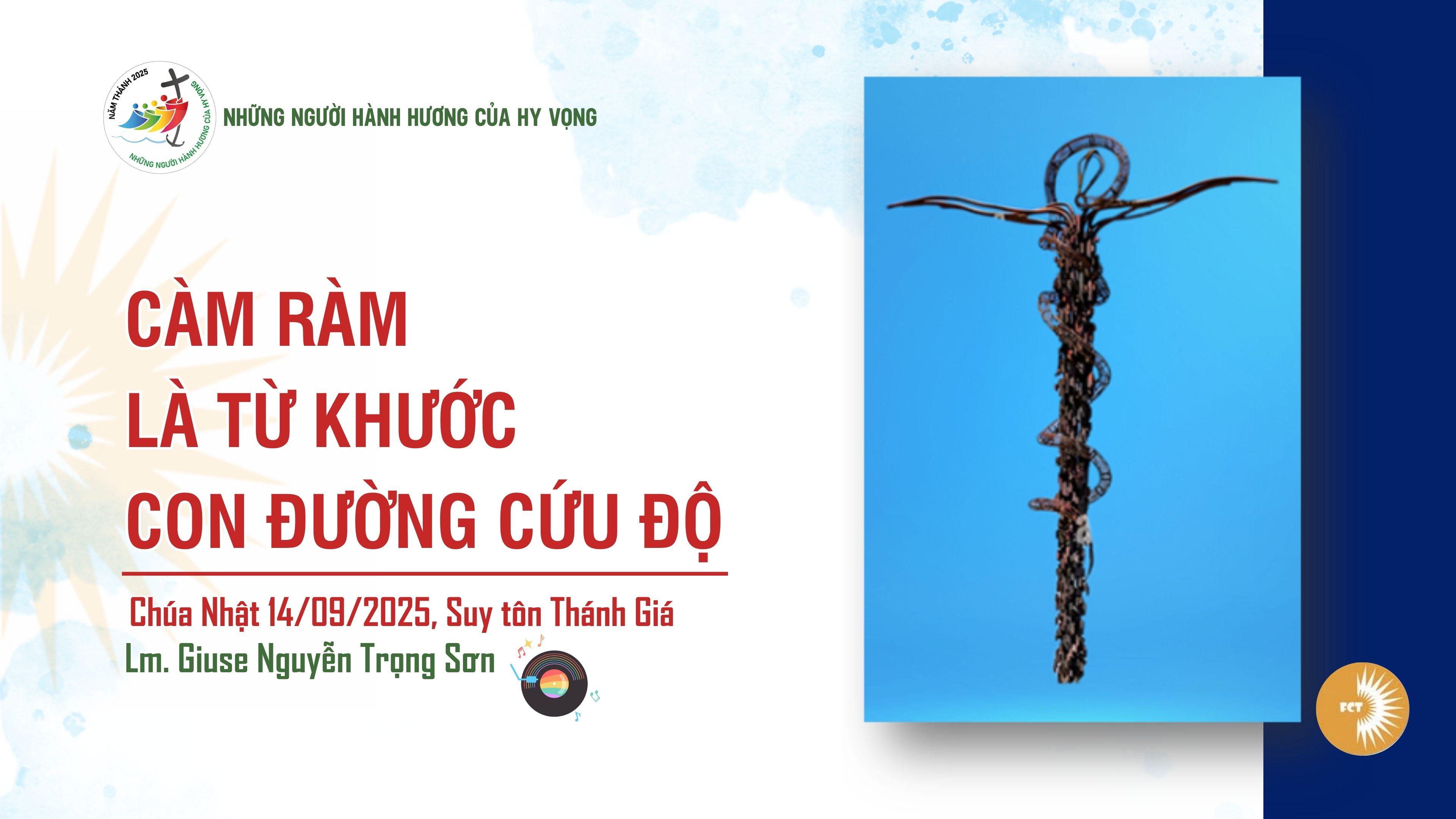 Càm ràm là từ khước con đường cứu độ - Chúa Nhật 14/09/2025, Suy tôn Thánh Giá