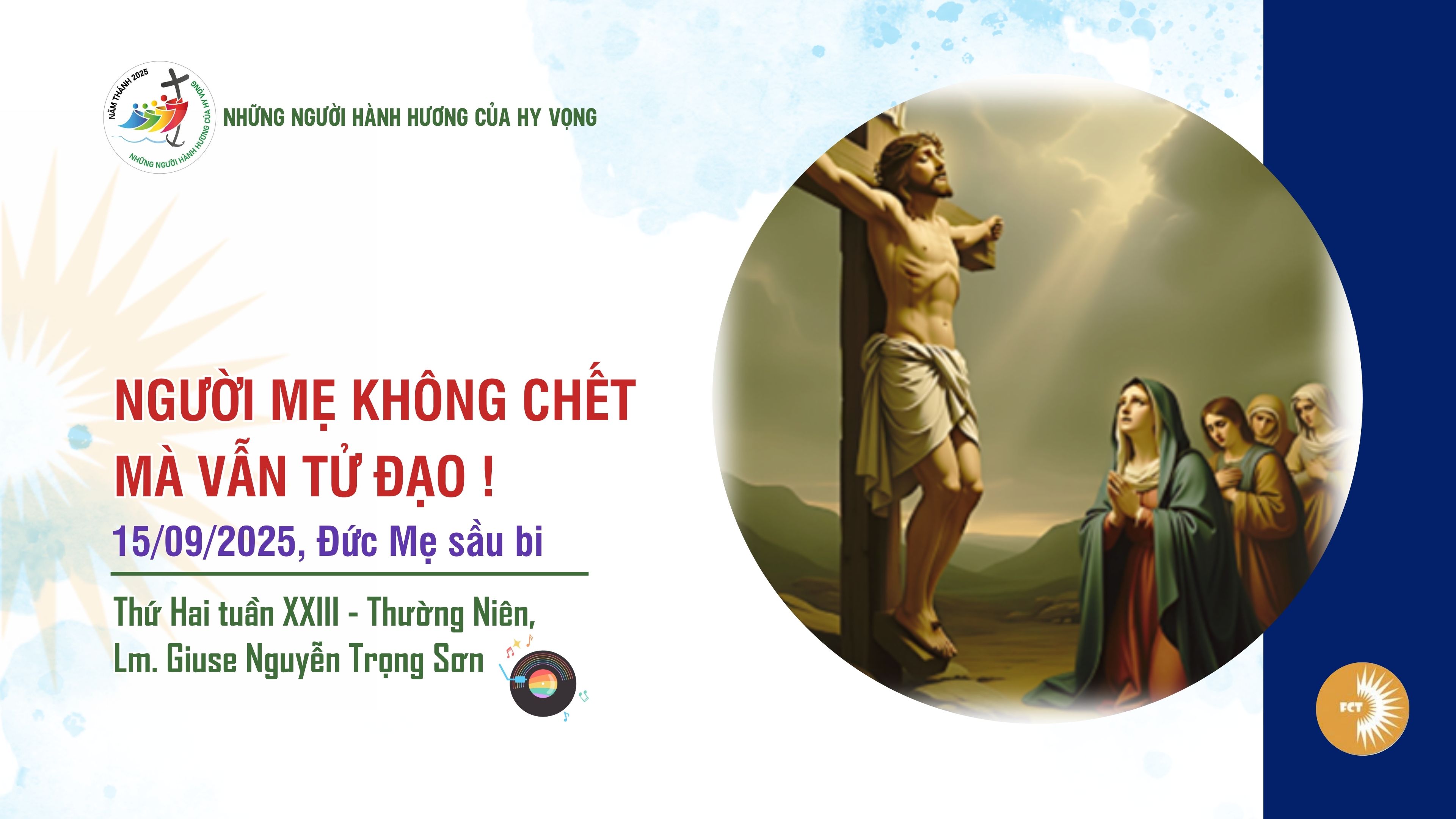 Người Mẹ không chết mà vẫn tử đạo ! Thứ Hai 15/09/2025, Đức Mẹ sầu bi