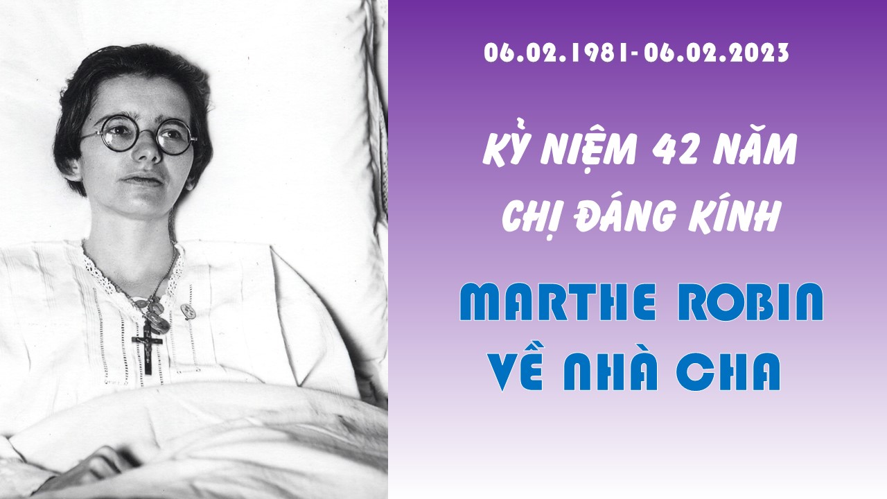 Kỷ niệm 42 năm Marthe Robin về nhà Cha 06.02.1981-06.02.2023