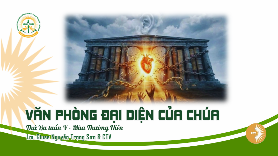 Văn phòng đại diện của Chúa - Thứ Ba Tuần V - Mùa Thường Niên