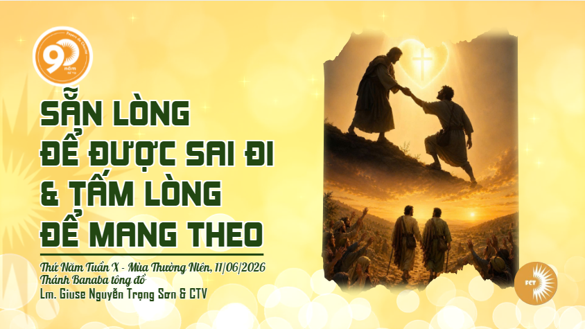 Sẵn lòng để được sai đi và tấm lòng để mang theo - Thứ Năm Tuần X - Mùa Thường Niên, 11/06/2026  Thánh Banaba tông đồ