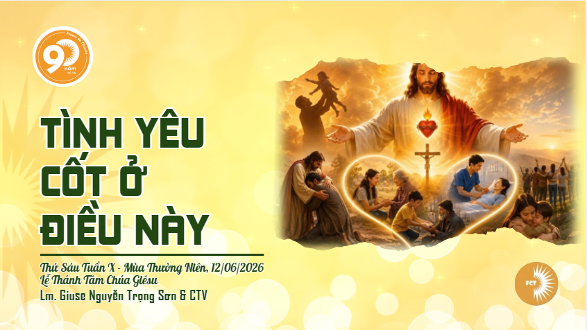 Tình yêu cốt ở điều này - Thứ Sáu Tuần X - Mùa Thường Niên, 12/06/2026  Lễ Thánh Tâm Chúa Giêsu