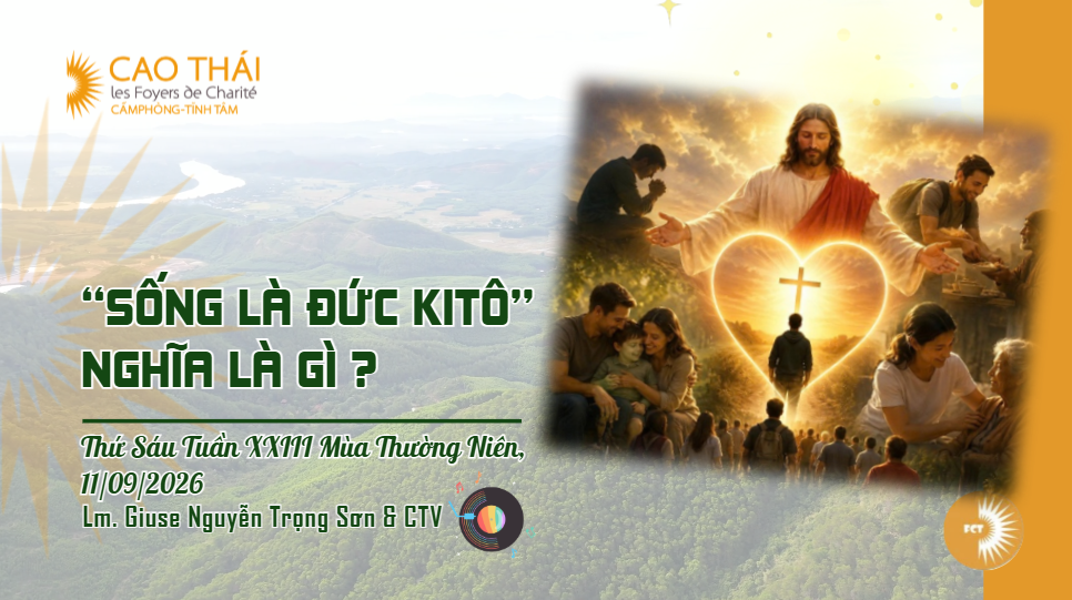 “Sống là Đức Kitô” nghĩa là gì ? Thứ Sáu Tuần XXIII Mùa Thường Niên