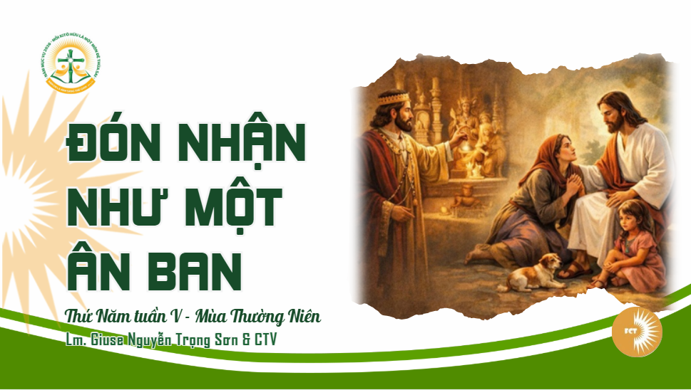 Đón nhận như một ân ban - Thứ Năm Tuần V - Mùa Thường Niên