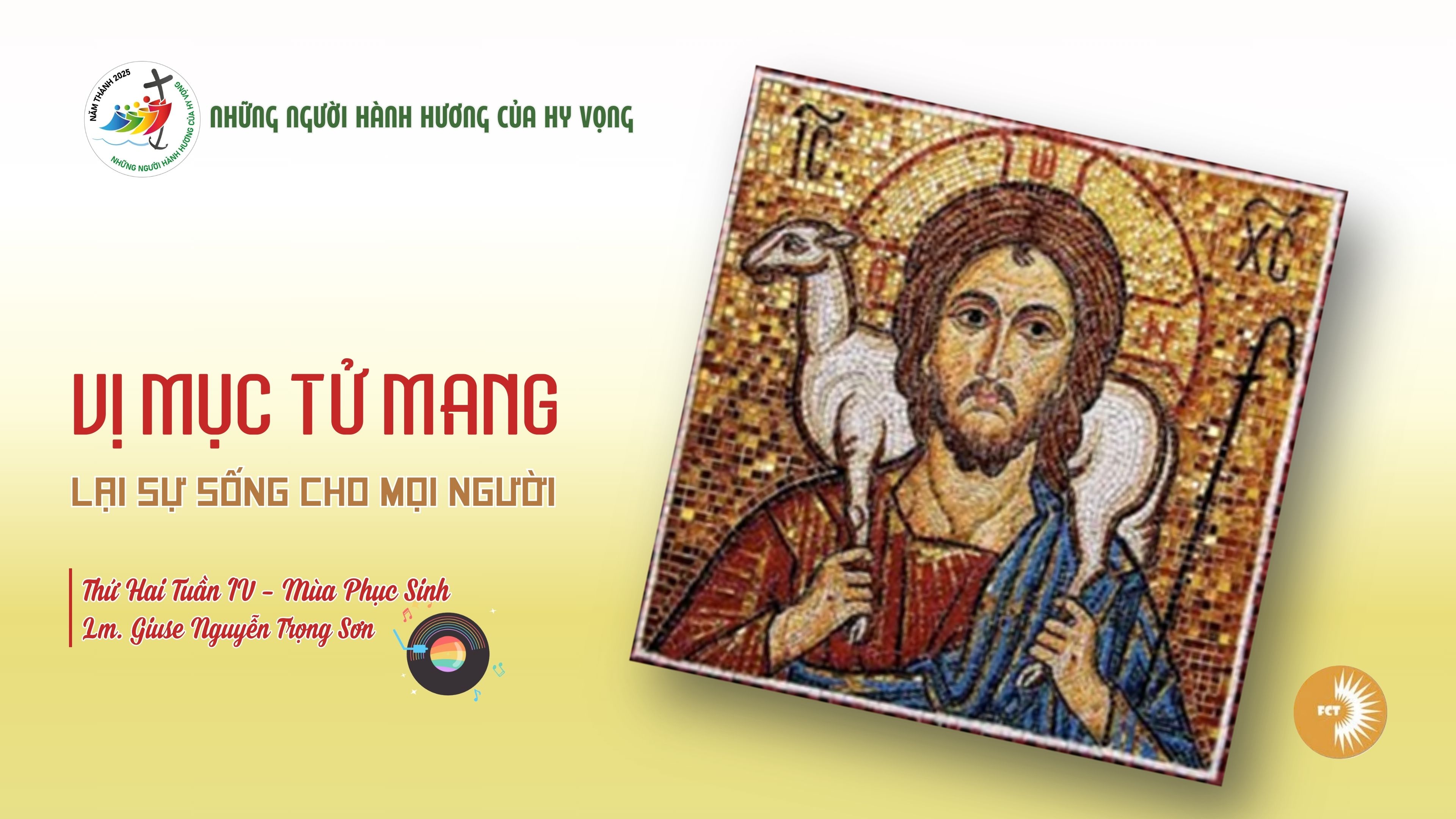 Vị mục tử mang lại sự sống cho mọi người - Thứ Hai Tuần IV - Mùa Phục Sinh