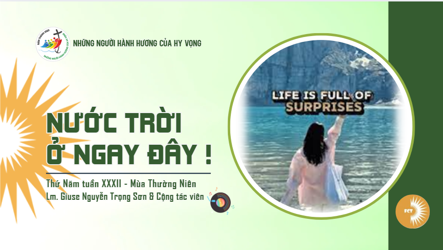 Nước trời ở ngay đây ! Thứ Năm Tuần XXXII - Mùa Thường Niên