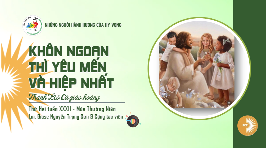 Khôn ngoan thì yêu mến và hiệp nhất - Thứ Hai Tuần XXXII - Mùa Thường Niên