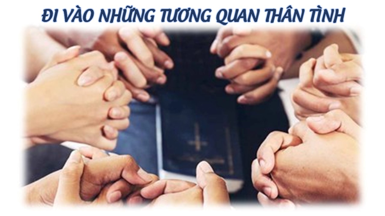 Đi vào những tương quan thân tình - Thứ Bảy Tuần VI - Mùa Phục Sinh