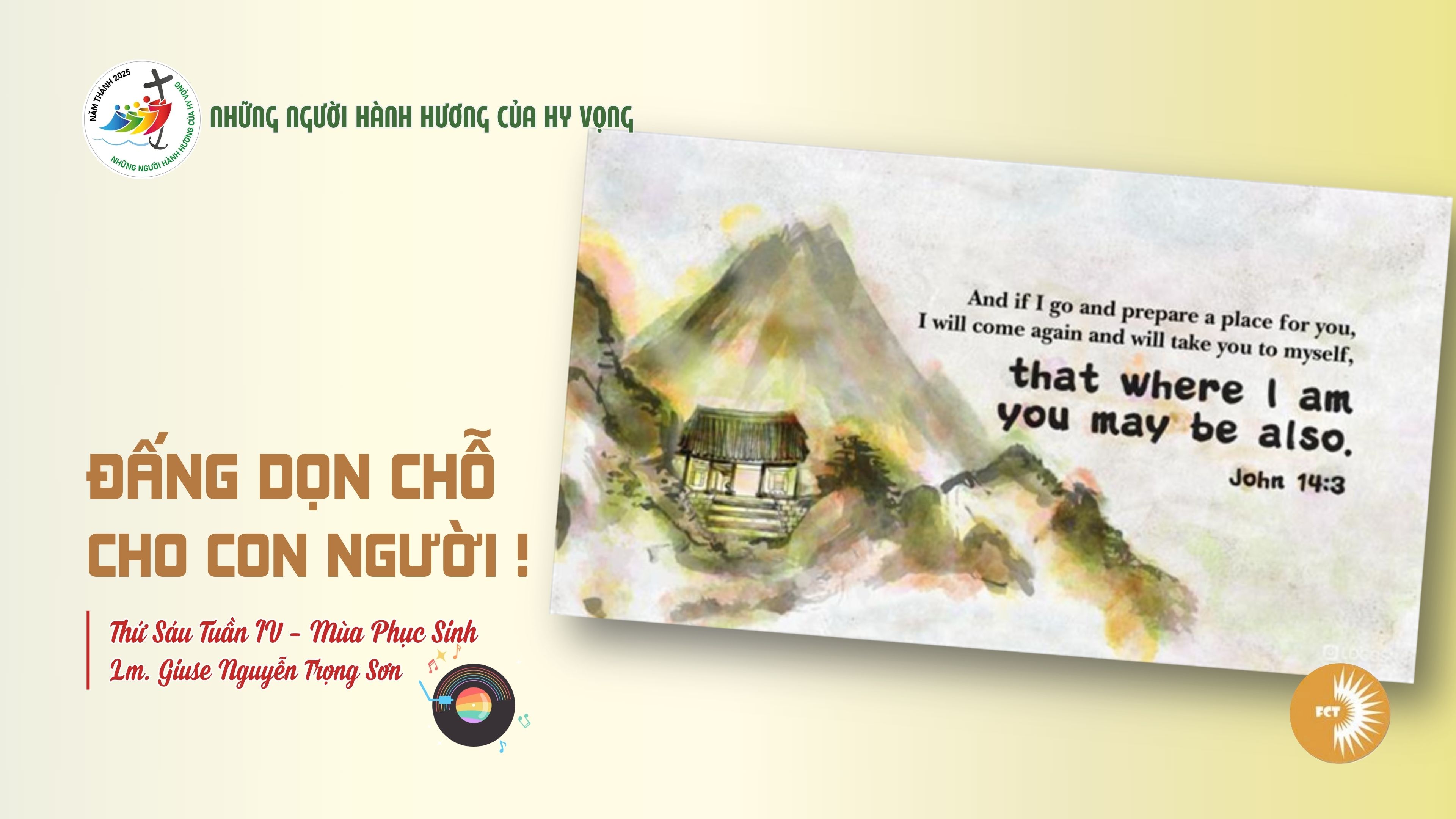 Đấng dọn chỗ cho con người ! Thứ Sáu Tuần IV - Mùa Phục Sinh