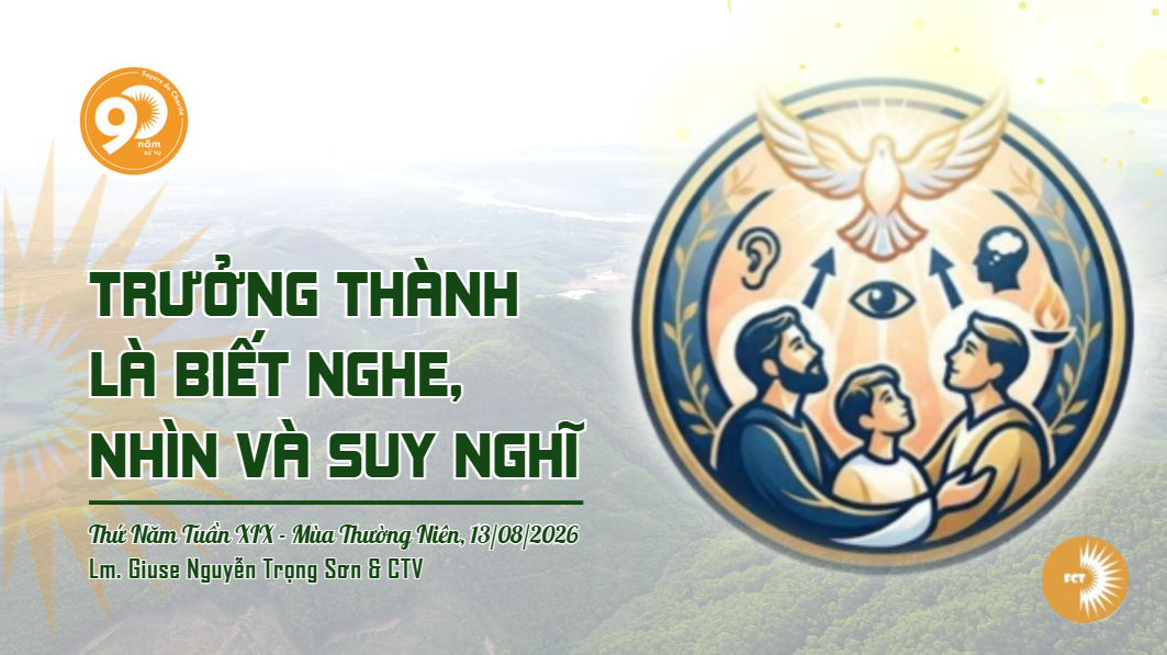 Trưởng thành là biết nghe, nhìn và suy nghĩ - Thứ Năm Tuần XIX - Mùa Thường Niên