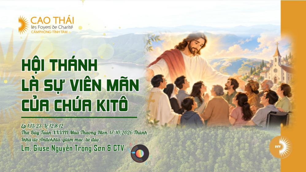 Hội Thánh là sự viên mãn của Chúa Kitô - Thứ Bảy Tuần XXVIII Mùa Thường Niên