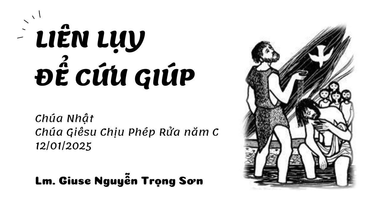 Liên luỵ để cứu giúp - Chúa Nhật Chúa Giêsu Chịu Phép Rửa năm C