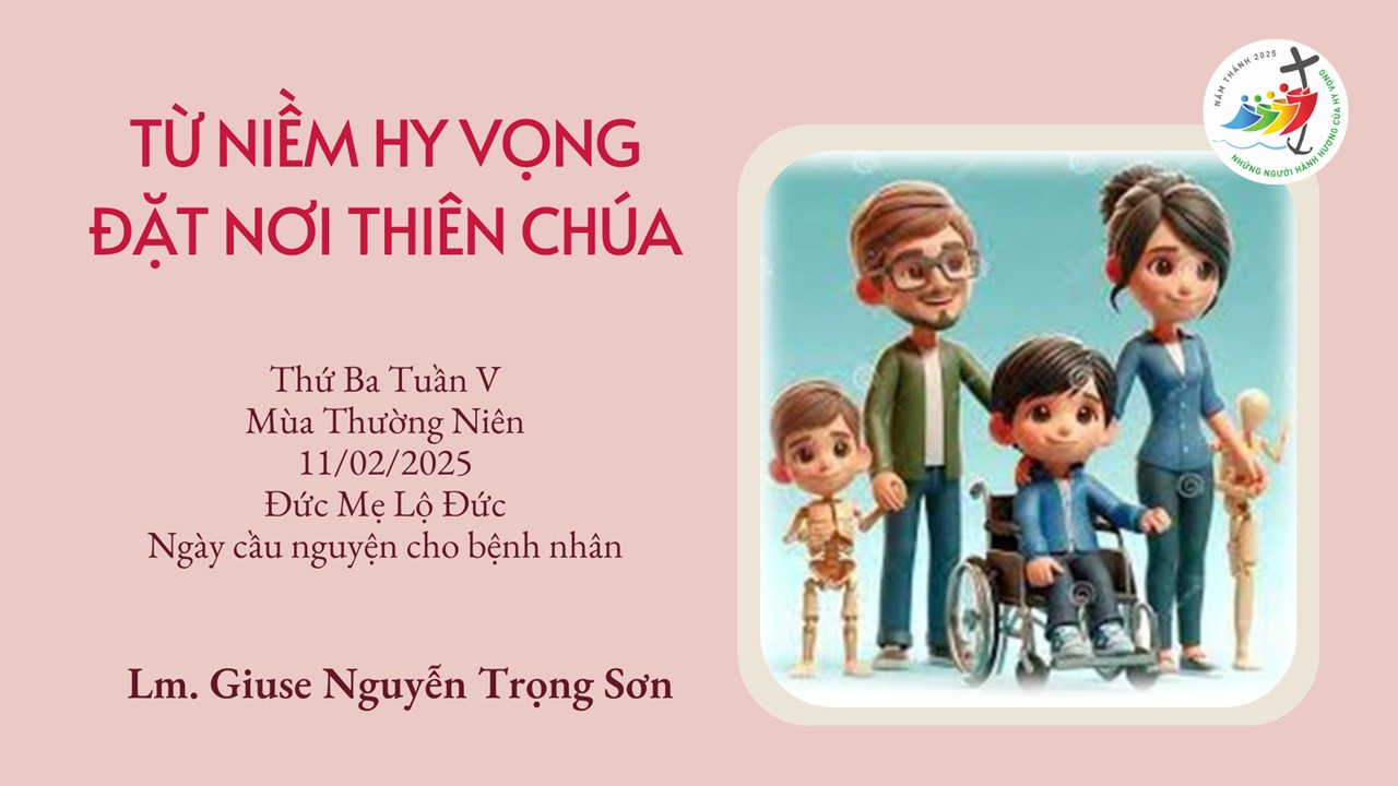 Từ niềm hy vọng đặt nơi Thiên Chúa - Thứ Ba Tuần V - Mùa Thường Niên