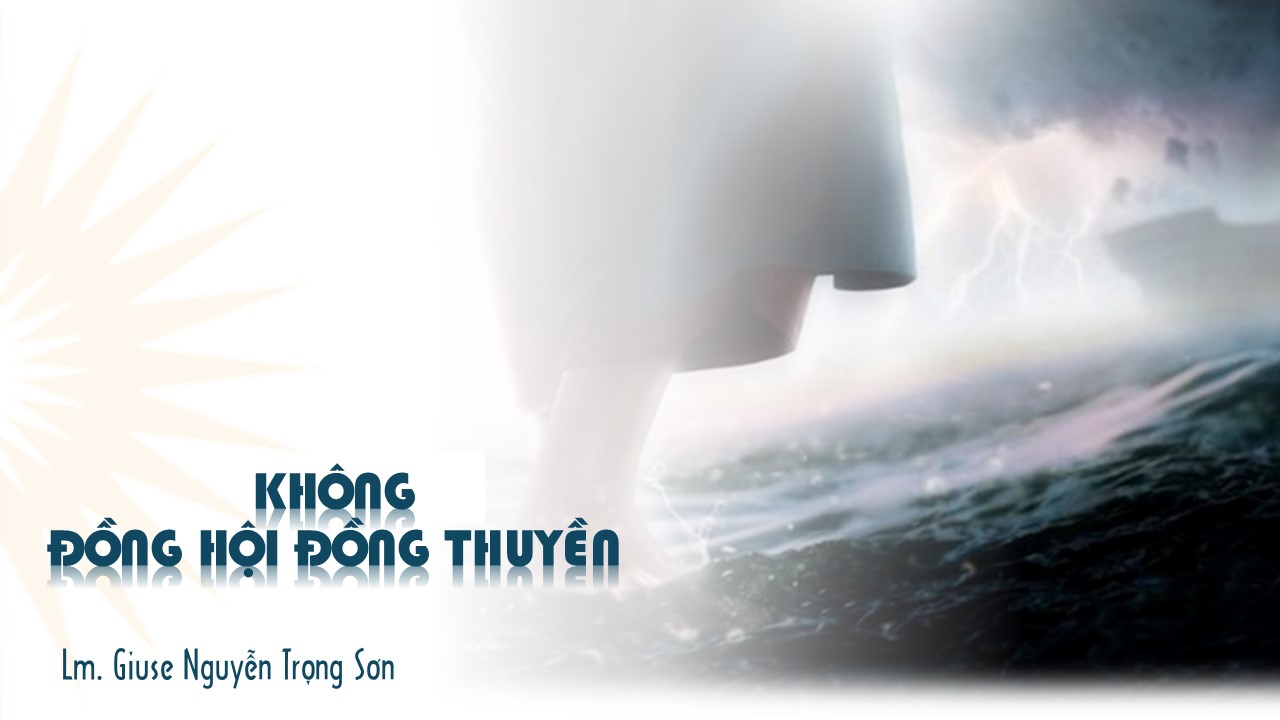 Không đồng hội đồng thuyền - Thứ Bảy Tuần II - Mùa Phục Sinh