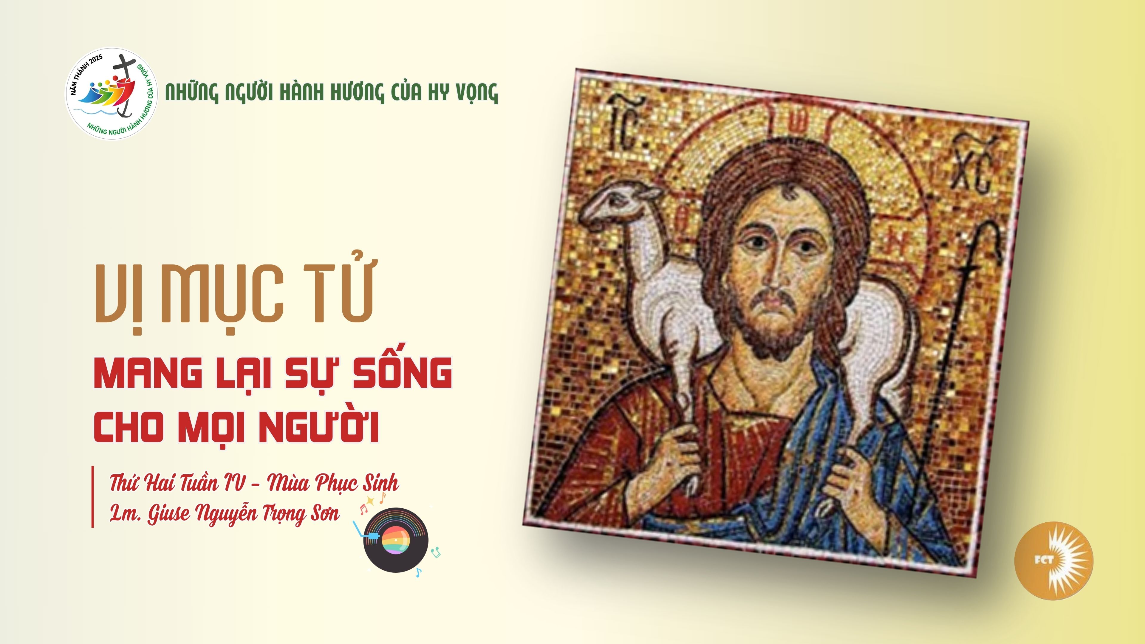 Vị mục tử mang lại sự sống cho mọi người - Thứ Hai Tuần IV - Mùa Phục Sinh