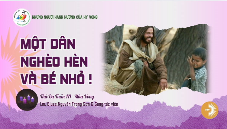 Một dân nghèo hèn và bé nhỏ ! Thứ Ba Tuần III - Mùa Vọng
