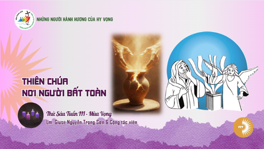 Thiên Chúa nơi người bất toàn - Thứ Sáu 19/12/2025