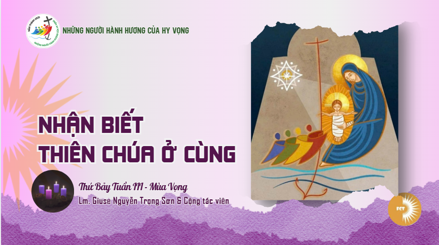 Nhận Biết Thiên Chúa Ở Cùng - Thứ Bảy 20/12/2025