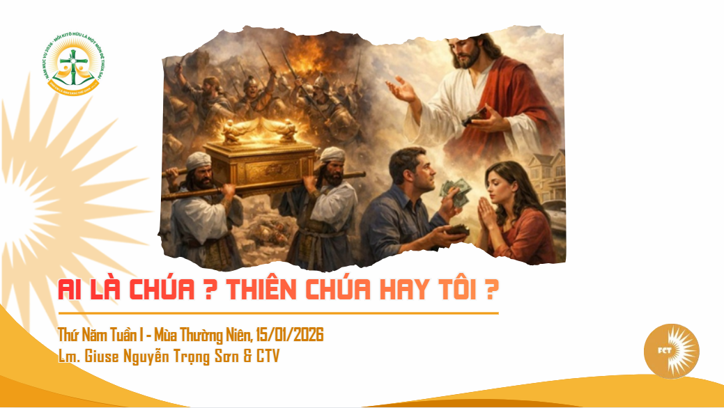 Ai là Chúa? Thiên Chúa hay tôi? Thứ Năm Tuần I - Mùa Thường Niên
