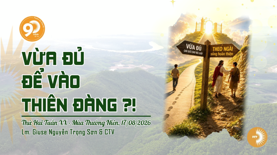 Vừa đủ để vào thiên đàng ?! Thứ Hai Tuần XX - Mùa Thường Niên