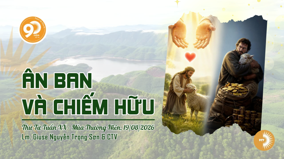 Ân ban và chiếm hữu - Thứ Tư Tuần XX - Mùa Thường Niên