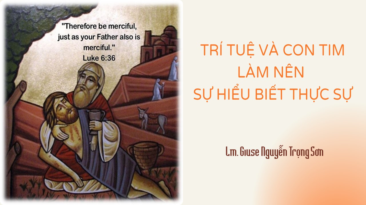 Trí tuệ và con tim làm nên sự hiểu biết thực sự - Thứ Năm Tuần XXIII - Mùa Thường Niên