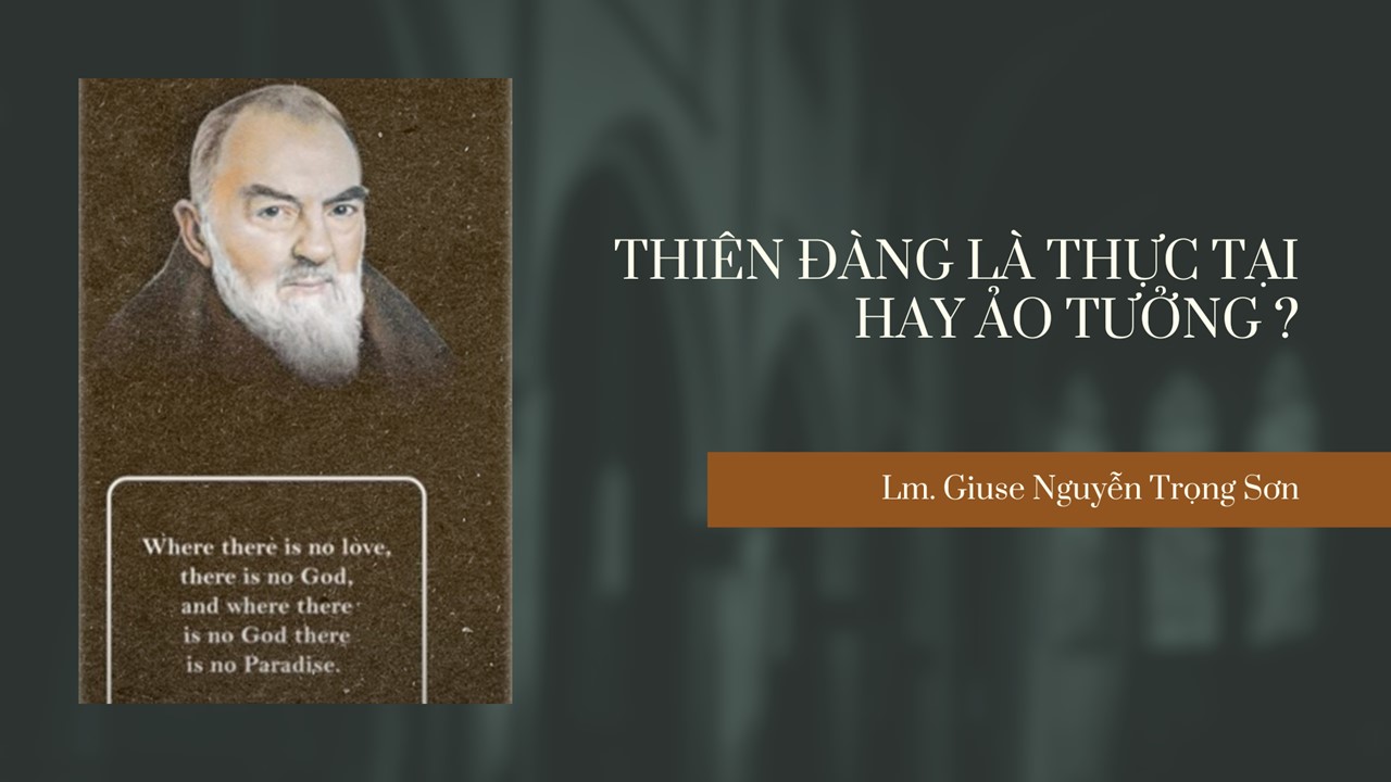 Thiên đàng là thực tại hay ảo tưởng ? - Thứ Năm Tuần XXXII - Mùa Thường Niên