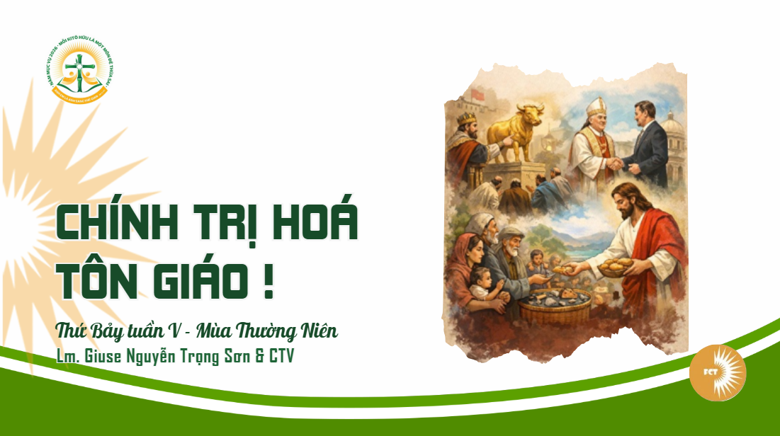 Chính trị hoá tôn giáo ! Thứ Bảy Tuần V - Mùa Thường Niên